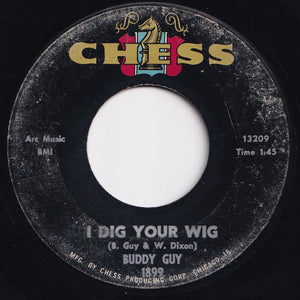 Buddy Guy - I Dig Your Wig / My Time After While (7 inch Record / Used)