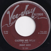 Load image into Gallery viewer, Jimmy Reed - Baby What You Want Me To Do / Caress Me Baby (7 inch Record / Used)
