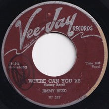 Load image into Gallery viewer, Jimmy Reed - Found Love / Where Can You Be (7 inch Record / Used)
