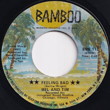 Load image into Gallery viewer, Mel &amp; Tim - Feeling Bad / I&#39;ve Got Puredee (7 inch Record / Used)
