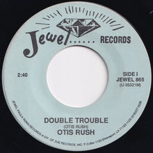 Load image into Gallery viewer, Otis Rush - Double Trouble / I&#39;m Satisfied (7 inch Record / Used)
