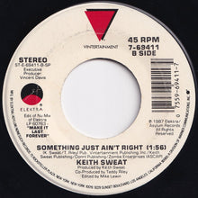 Load image into Gallery viewer, Keith Sweat - Something Just Ain&#39;t Right (Edit) / (Edit Of Nu Mix) (7 inch Record / Used)
