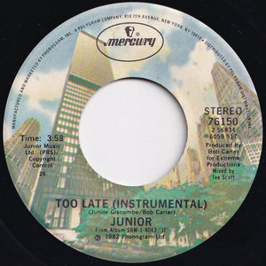 Junior - Too Late / (Instrumental) (7 inch Record / Used)