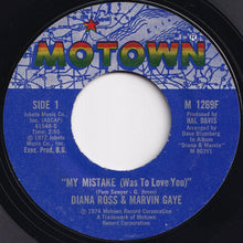 Load image into Gallery viewer, Diana Ross, Marvin Gaye - My Mistake (Was To Love You) / Include Me In Your Life (7 inch Record / Used)
