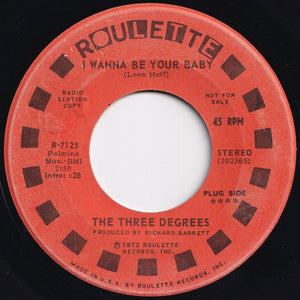 Three Degrees - I Wanna Be Your Baby (Mono) / (Stereo) (7 inch Record / Used)