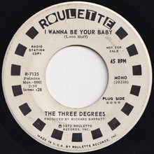 Load image into Gallery viewer, Three Degrees - I Wanna Be Your Baby (Mono) / (Stereo) (7 inch Record / Used)
