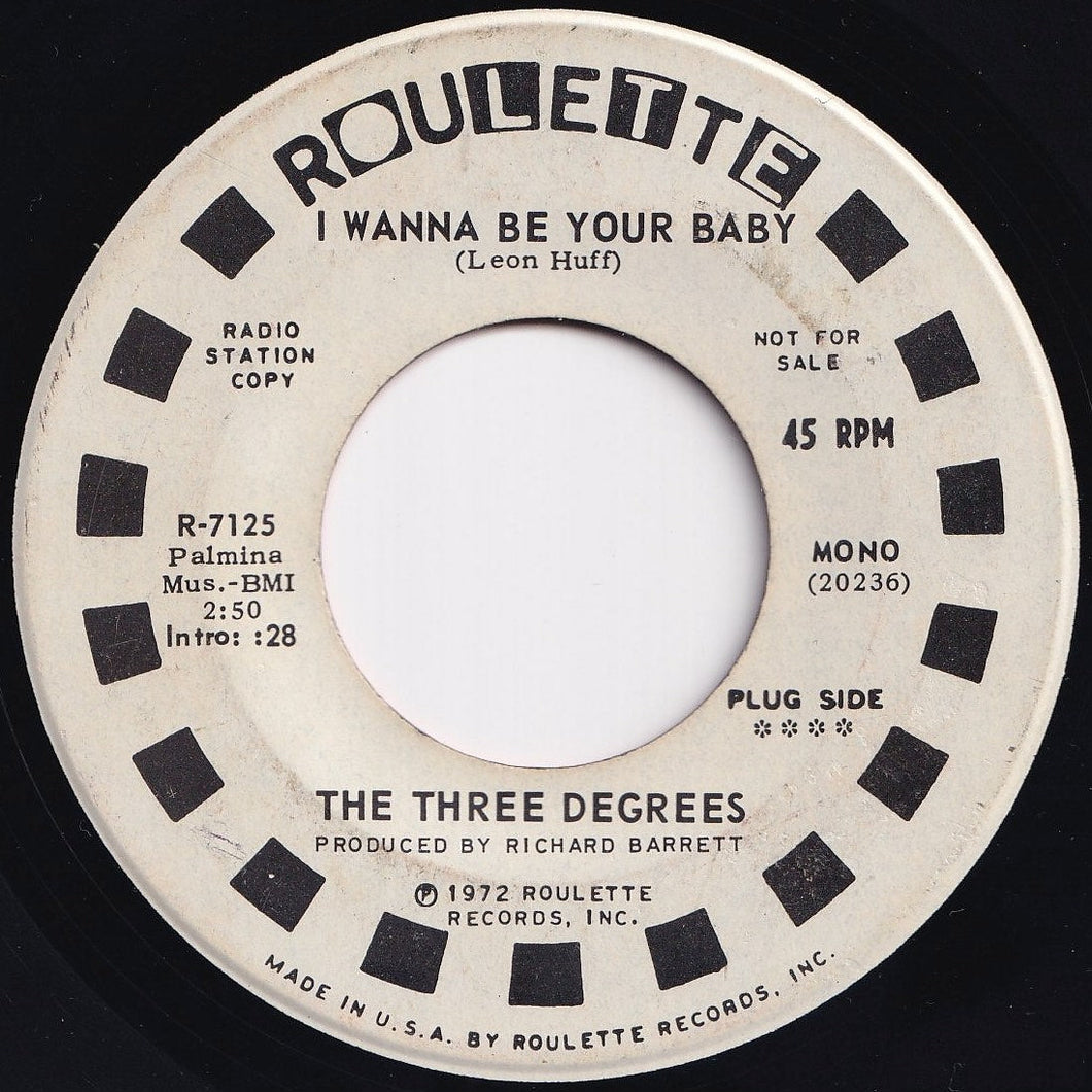 Three Degrees - I Wanna Be Your Baby (Mono) / (Stereo) (7 inch Record / Used)