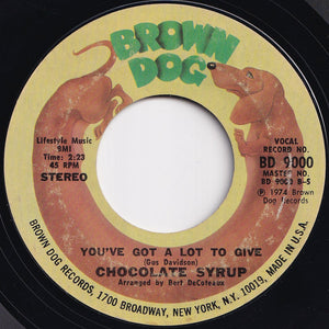 Chocolate Syrup - Just In The Nick Of Time / You've Got A Lot To Give (7 inch Record / Used)