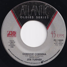 Load image into Gallery viewer, Joe Turner - Corinne Corinna / Honey Hush (7 inch Record / Used)
