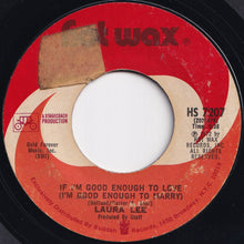 画像をギャラリービューアに読み込む, Laura Lee - If I&#39;m Good Enough To Love (I&#39;m Good Enough To Marry) / If You Can Beat Me Rockin&#39; (You Can Have My Chair) (7 inch Record / Used)
