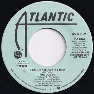 Phil Collins - I Cannot Believe It's True (Long Version) / (Short Version) (7 inch Record / Used)