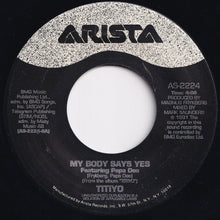 Load image into Gallery viewer, Titiyo, Papa Dee - My Body Says Yes / Peace And Quiet (7 inch Record / Used)
