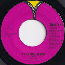 Load image into Gallery viewer, Seduction - Two To Make It Right (7&quot; Remix) / (Original 7&quot;) (7 inch Record / Used)
