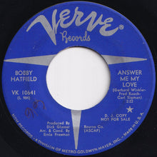 Load image into Gallery viewer, Bobby Hatfield - Answer Me My Love / I Only Have Eyes For You (7 inch Record / Used)
