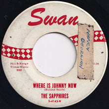 Load image into Gallery viewer, Sapphires - Where Is Johnny Now / Your True Love (7 inch Record / Used)
