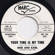 Load image into Gallery viewer, Bob &amp; Earl - Your Time Is My Time / Your Lovin&#39; Goes A Long Long Way (7 inch Record / Used)
