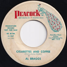 Load image into Gallery viewer, Al Braggs - Cigarettes And Coffee / We Belong Together (7 inch Record / Used)
