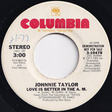 画像をギャラリービューアに読み込む, Johnnie Taylor - Love Is Better In The A. M. (Stereo) / (Mono) (7 inch Record / Used)
