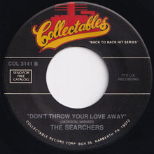 Load image into Gallery viewer, Searchers - Love Potion Number Nine / Don&#39;t Throw Your Love Away (7 inch Record / Used)
