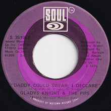 Load image into Gallery viewer, Gladys Knight &amp; The Pips - Daddy Could Swear, I Declare / For Once In My Life (7 inch Record / Used)
