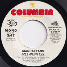 画像をギャラリービューアに読み込む, Manhattans - Am I Losing You (Long Version) / (Short Version) (7 inch Record / Used)
