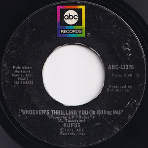 Rufus - Whoever's Thrilling You (Is Killing Me) / I Finally Found You (7 inch Record / Used)