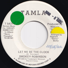 Load image into Gallery viewer, Smokey Robinson - Let Me Be The Clock / Let Me Be The Clock (7 inch Record / Used)
