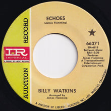 Load image into Gallery viewer, Billy Watkins - Echoes / Somebody&#39;s Love (7 inch Record / Used)
