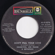 Load image into Gallery viewer, Hamilton, Joe Frank &amp; Reynolds - Don&#39;t Pull Your Love / Funk-In-Wagnal (Instrumental) (7 inch Record / Used)
