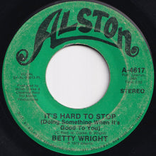 画像をギャラリービューアに読み込む, Betty Wright - It&#39;s Hard To Stop (Doing Something When It&#39;s Good To You) / Who&#39;ll Be The Fool (7 inch Record / Used)
