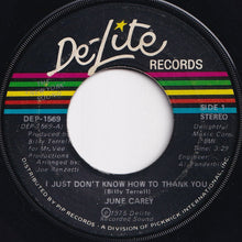 Load image into Gallery viewer, June Carey - I Just Don&#39;t Know How To Thank You / We Ain&#39;t As Tight As We Used To Be (7 inch Record / Used)
