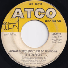 Load image into Gallery viewer, R.B. Greaves - Always Something There To Remind Me / Oh When I Was A Boy (7 inch Record / Used)
