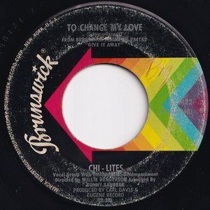 Chi-Lites - To Change My Love / I'm Gonna Make You Love Me (7 inch Record / Used)