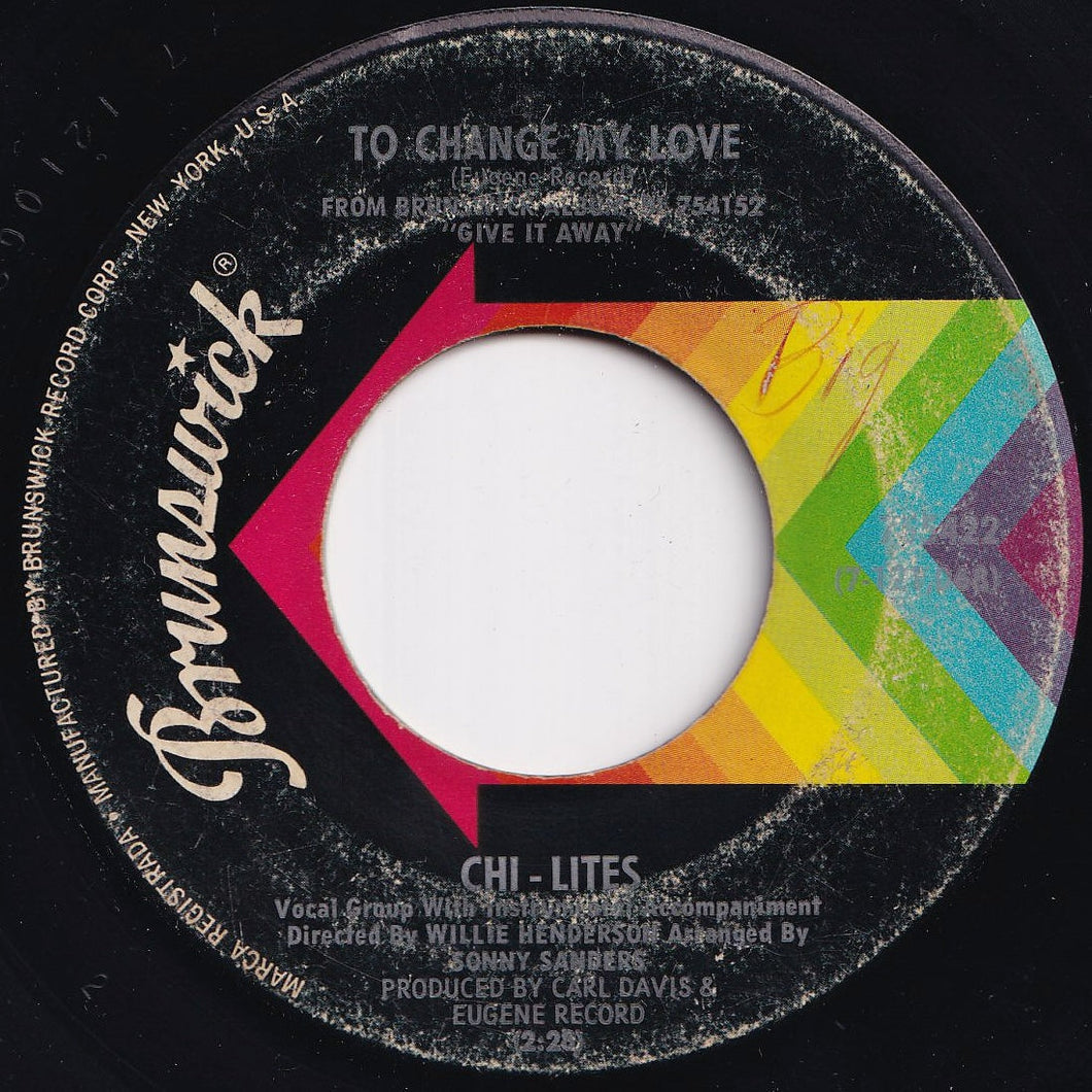 Chi-Lites - To Change My Love / I'm Gonna Make You Love Me (7 inch Record / Used)