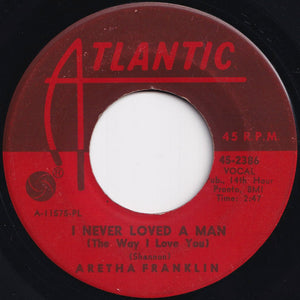 Aretha Franklin - I Never Loved A Man The Way I Love You / Do Right Woman - Do Right Man (7 inch Record / Used)