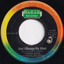 Load image into Gallery viewer, Tyrone Davis - Can I Change My Mind / A Woman Needs To Be Loved (7 inch Record / Used)
