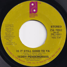 Load image into Gallery viewer, Teddy Pendergrass - Is It Still Good To Ya / Girl You Know (7 inch Record / Used)
