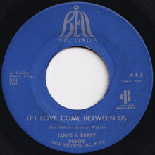 Load image into Gallery viewer, James &amp; Bobby Purify - Let Love Come Between Us / I Don&#39;t Want To Have To Wait (7 inch Record / Used)
