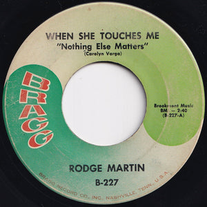 Rodge Martin - When She Touches Me / Lovin' Machine (7 inch Record / Used)