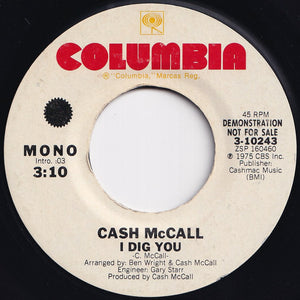 Cash McCall - I Dig You (Stereo) / (Mono) (7 inch Record / Used)