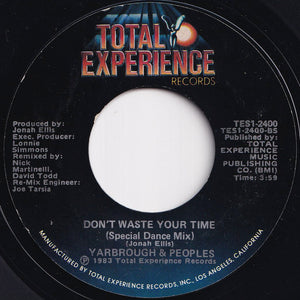 Yarbrough & Peoples - Don't Waste Your Time (Re-Mix) / (Special Dance Mix) (7 inch Record / Used)