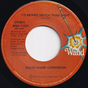 South Shore Commission - We're On The Right Track / I'd Rather Switch Than Fight (7 inch Record / Used)