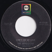 Load image into Gallery viewer, Impressions - Don&#39;t Cry My Love / Sometimes I Wonder (7 inch Record / Used)
