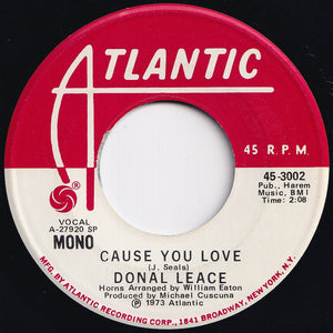 Donal Leace - Cause You Love (Stereo) / (Mono) (7 inch Record / Used)