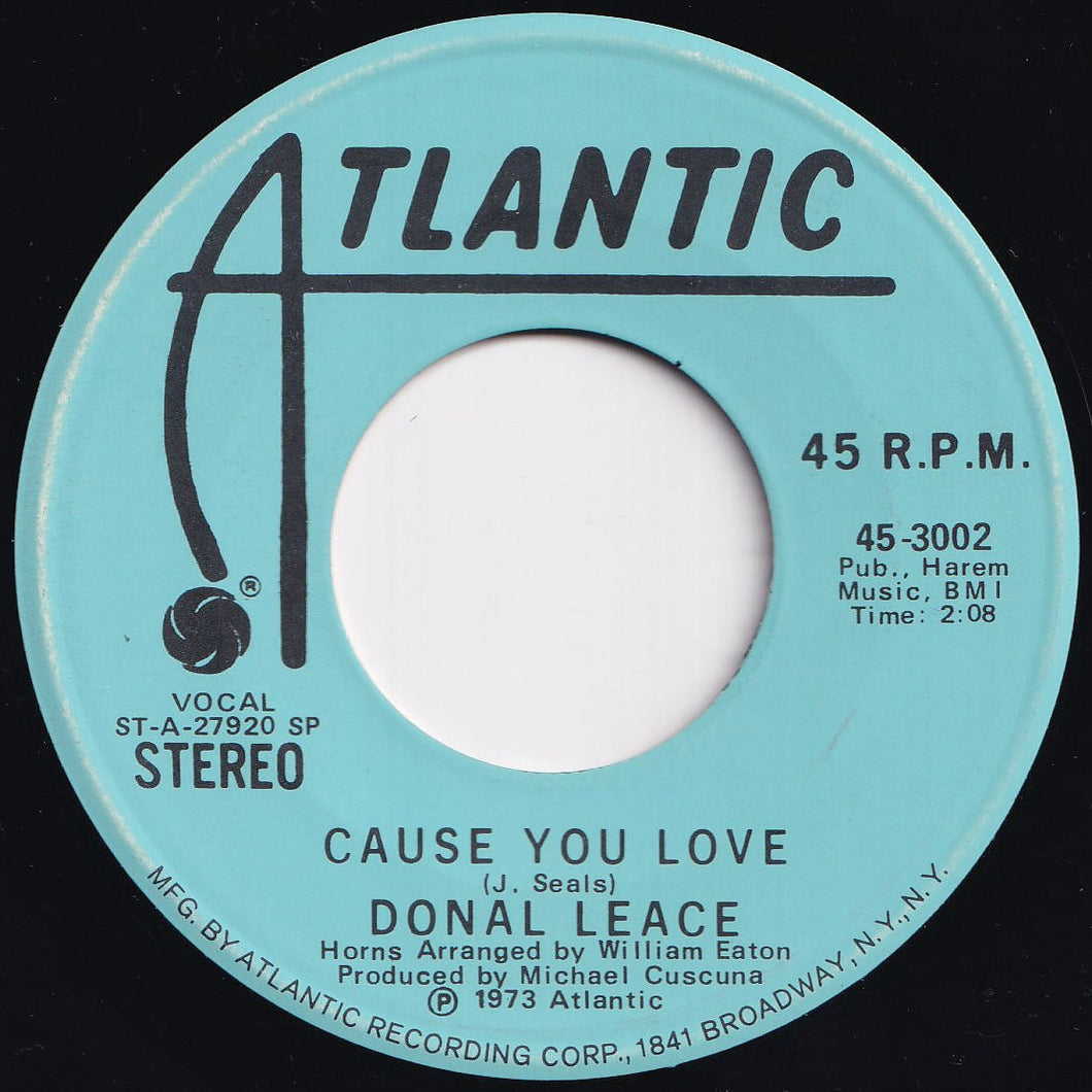 Donal Leace - Cause You Love (Stereo) / (Mono) (7 inch Record / Used)