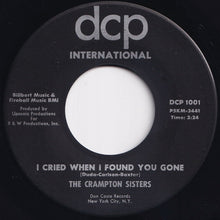 Load image into Gallery viewer, Crampton Sisters - I Didn&#39;t Know What Time It Was / I Cried When I Found You Gone (7 inch Record / Used)
