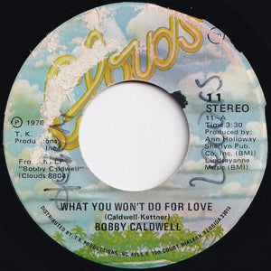 Bobby Caldwell - What You Won't Do For Love / Love Won't Wait (7 inch Record / Used)