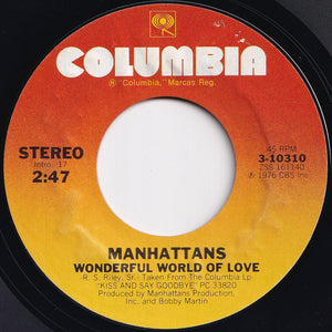 Manhattans - Kiss And Say Goodbye / Wonderful World Of Love (7 inch Record / Used)