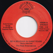 Load image into Gallery viewer, Paid Attendance - Be A Believer In Giant Fever / (Instrumental) (7 inch Record / Used)
