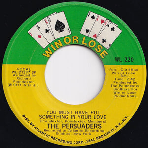 Persuaders - Love Gonna Pack Up (And Walk Out) / You Must Have Put Something In Your Love (7 inch Record / Used)